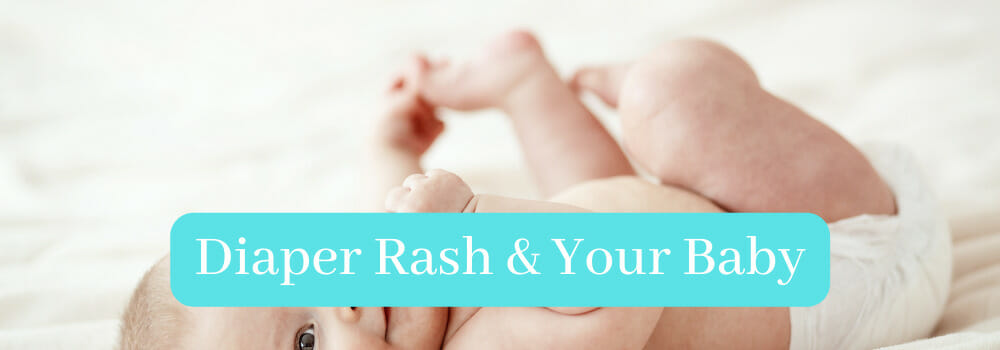 Diaper Rashes And Your Baby